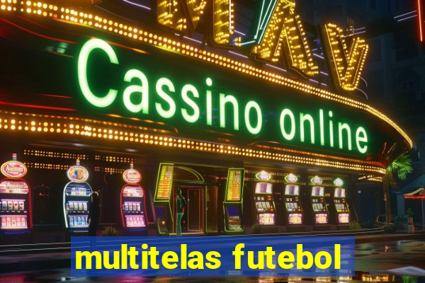 multitelas futebol